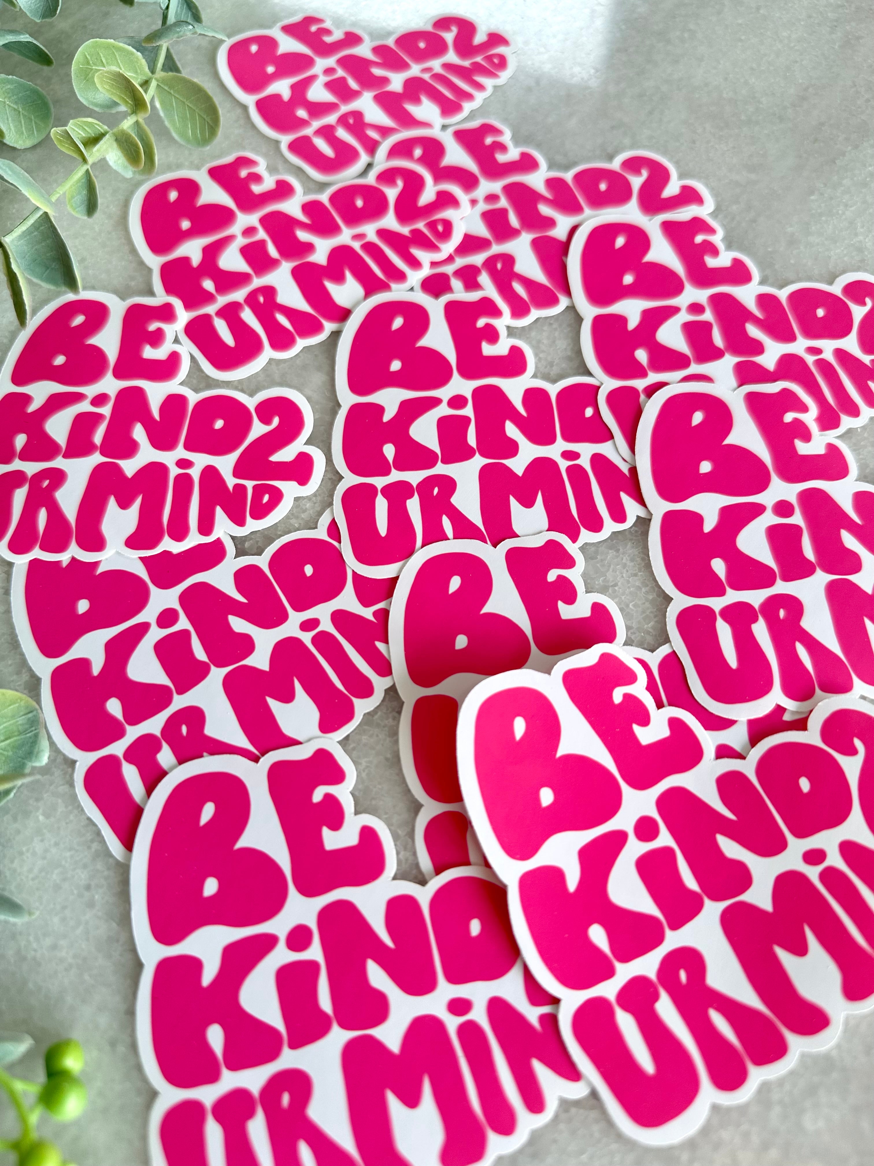 "B Kind 2 Ur Mind" Sticker