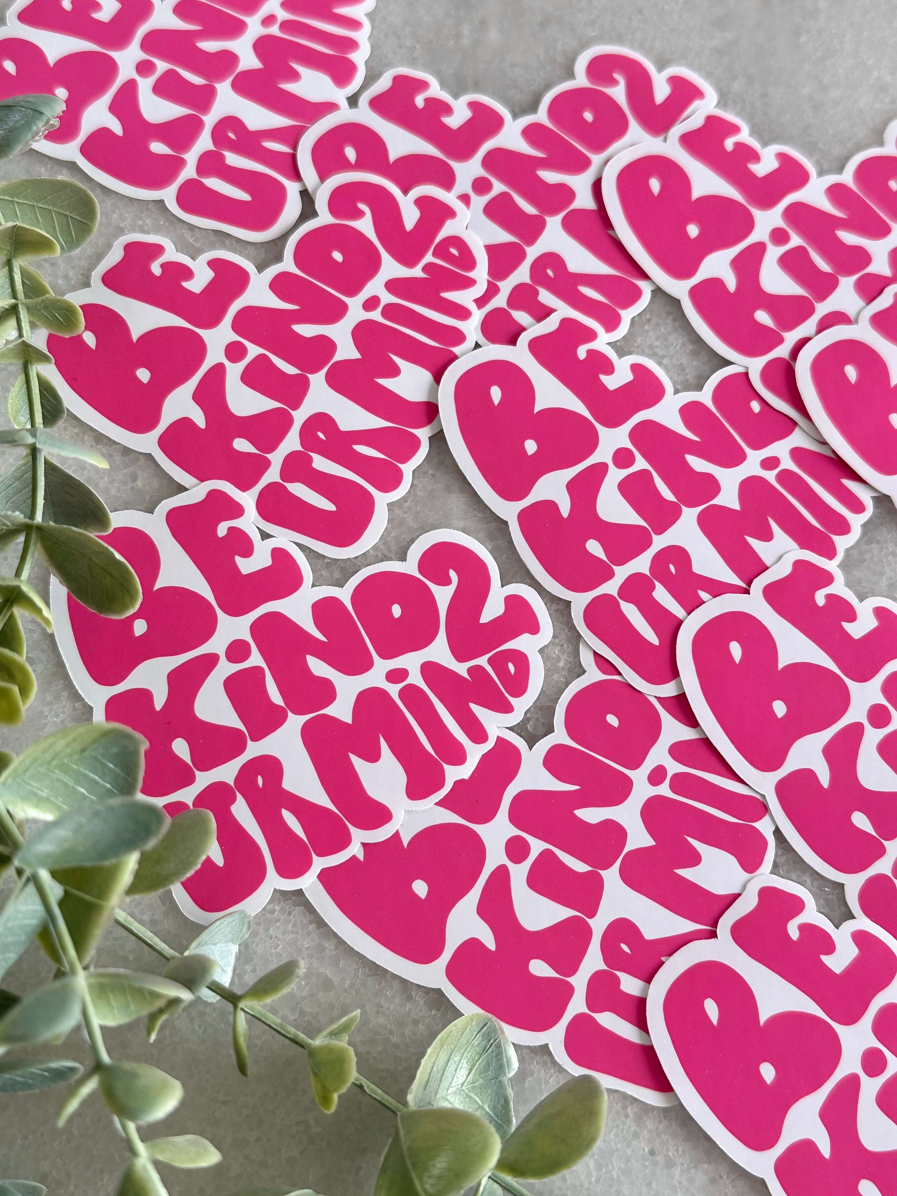"B Kind 2 Ur Mind" Sticker