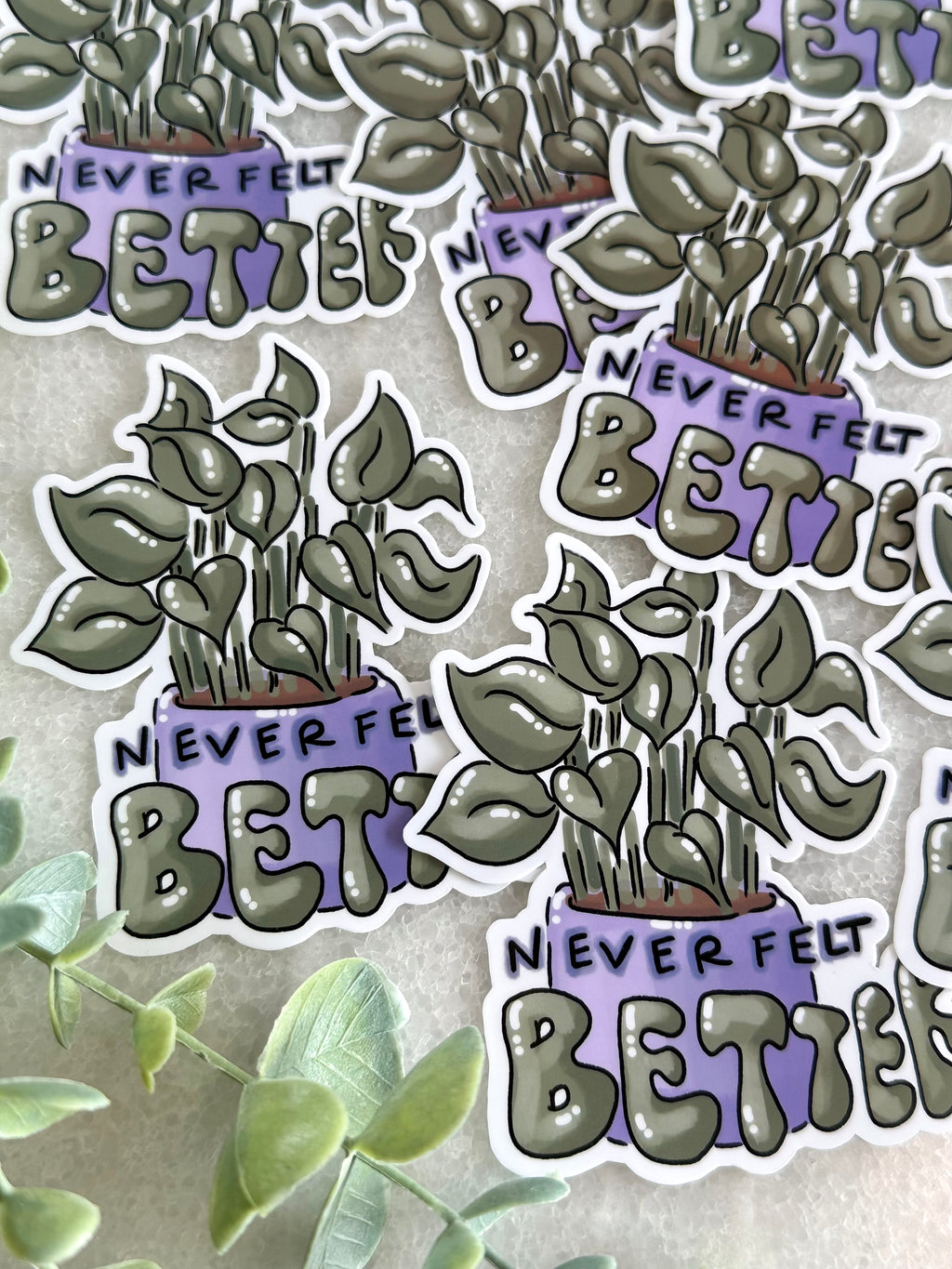 "Never Felt Better" Mental Health Sticker