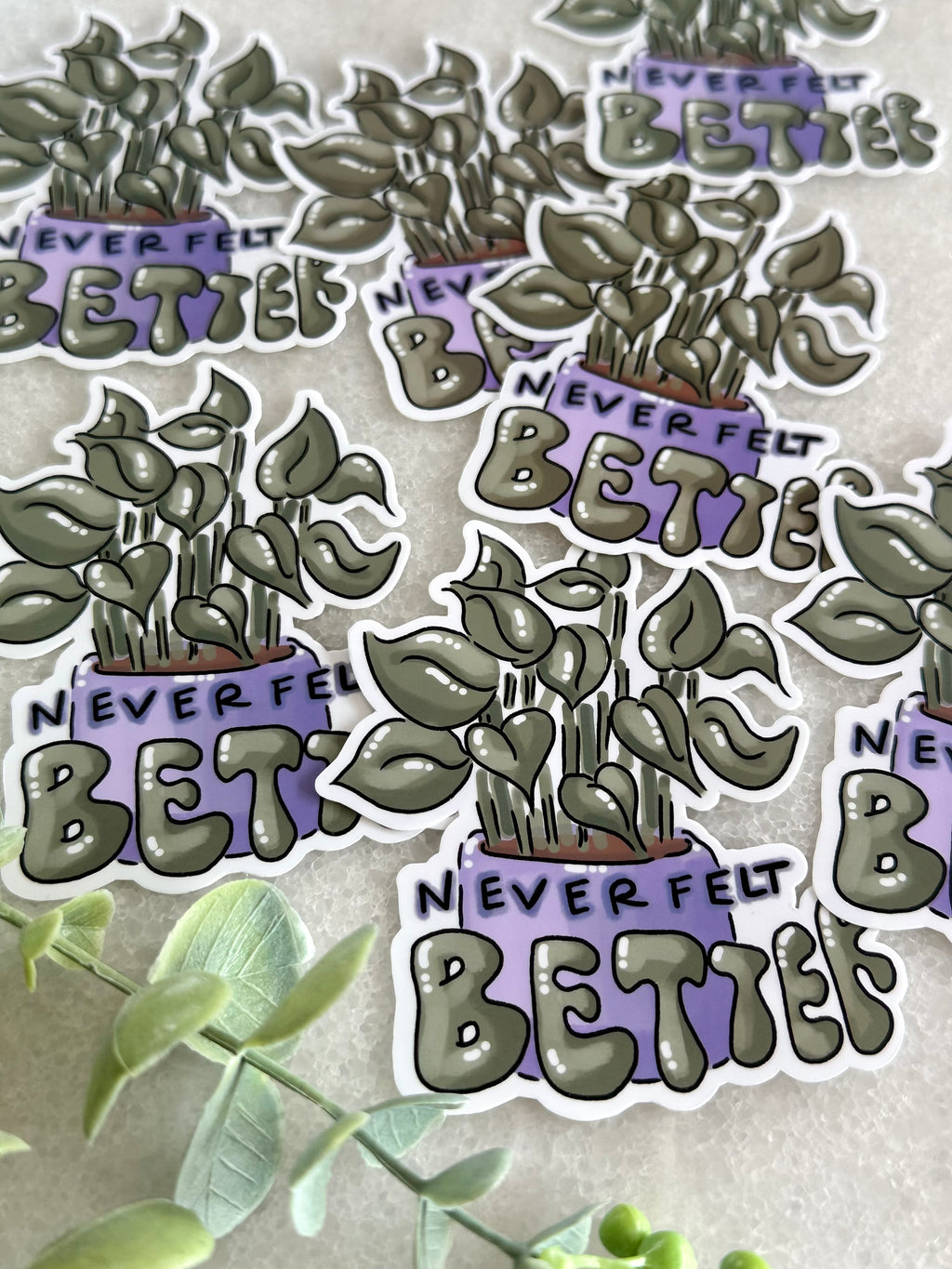 "Never Felt Better" Mental Health Sticker